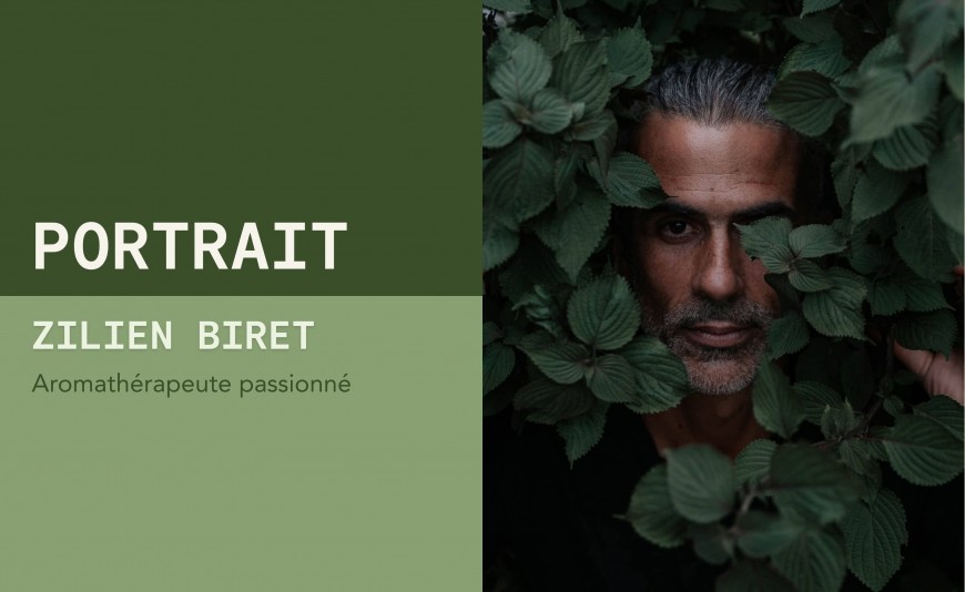 Portrait partenaire : à la rencontre de Zilien Biret, aromathérapeute passionné 